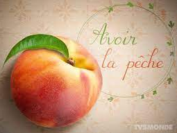 expression avoir la pêche fruit énergie