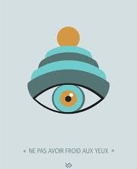 ne pas avoir froid aux yeux œil bonnet expression Megadico