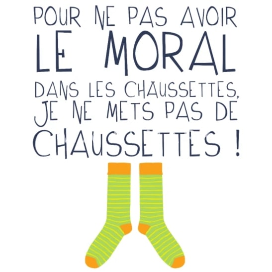 ne pas avoir le moral dans les chaussettes expression Megadico